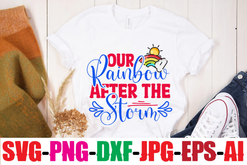 Our Rainbow After The Storm T-shirt Design,Beautiful Like A Rainbow T-shirt Design,teacher rainbow png SVG, teacher png svg,SVGs,quotes-and-sayings,food-drink,print-cut,mini-bundles,on-sale rainbow png svg, teacher life png svg, teacher svg, teach love inspire