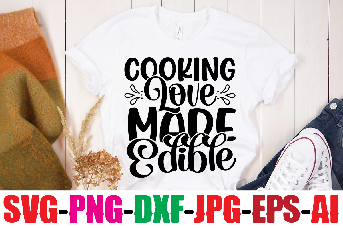 cooking-love-made-edible-t-shirt-design-bakers-gonna-bake-t-shirt