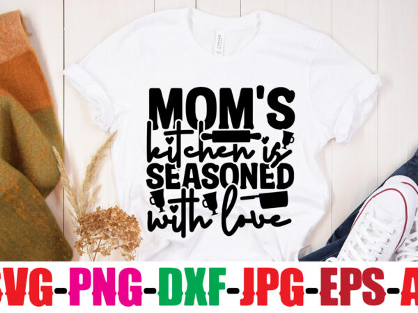 Mom’s kitchen is seasoned with love t-shirt design,bakers gonna bake t-shirt design,kitchen bundle, kitchen utensil’s for laser engraving, vinyl cutting, t-shirt printing, graphic design, card making, silhouette, svg bundle,bbq grilling