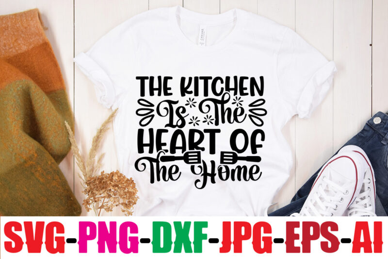 The Kitchen Is The Heart Of The Home T-shirt Design,Bakers Gonna Bake T-shirt Design,Kitchen bundle, kitchen utensil's for laser engraving, vinyl cutting, t-shirt printing, graphic design, card making, silhouette, svg