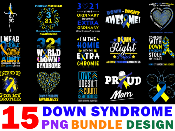 15 down syndrome awareness shirt designs bundle for commercial use part 2, down syndrome awareness t-shirt, down syndrome awareness png file, down syndrome awareness digital file, down syndrome awareness gift,