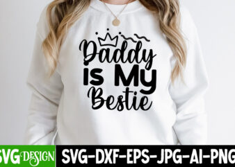Daddy is My Bestie T-Shirt Design, Daddy is My Bestie SVG Cut File, Dad Joke Loading T-Shirt Design, Dad Joke Loading SVG Cut File, Father’s Day Bundle Png Sublimation Design