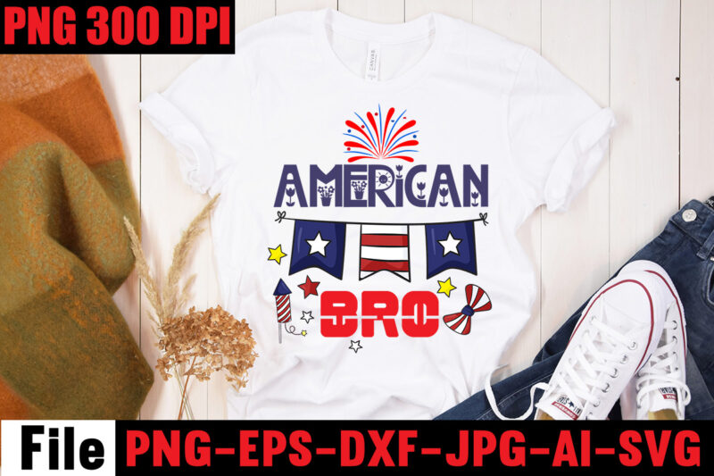 American Bro T-shirt Design,All American Dude T-shirt Design,Happy 4th July Independence Day T-shirt Design,4th july, 4th july song, 4th july fireworks, 4th july soundgarden, 4th july wreath, 4th july sufjan