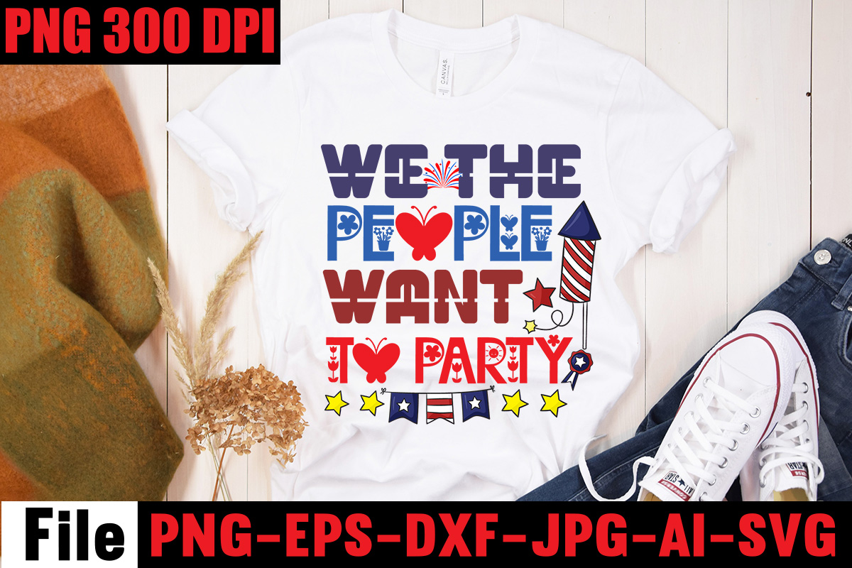 We The People Want To Party T-shirt Design,All American Dude T-shirt