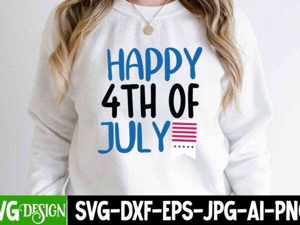 Happy 4th of july t-shirt design, happy 4th of july svg cut file, 4th of july svg bundle,july 4th svg, fourth of july svg, independence day svg, patriotic svg,4th of