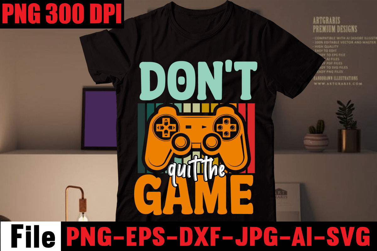 Don t Quit The Game T shirt Design Are We Done Yet I Paused My Game To Be Here T shirt Design 