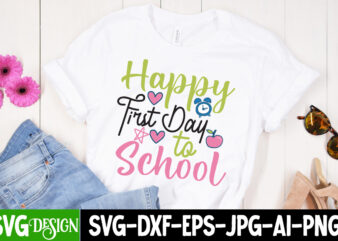 Happy First Day to School T-Shirt Design, Happy First Day to School SVG Cut File, teacher svg bundle,Teacher Svg Bundle, Teacher Svg, Teacher Appreciation Svg, Funny Svg, School, Teacher, Shirt