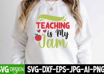 Teaching is My Jam T-Shirt Design, Teaching is My Jam SVG Cut File, teacher svg bundle,Teacher Svg Bundle, Teacher Svg, Teacher Appreciation Svg, Funny Svg, School, Teacher, Shirt Svg, Last