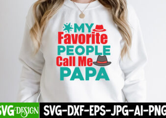 My Favori People Call me Papa T-Shirt Design , My Favori People Call me Papa SVG Design, DAD LIFE Sublimation Design ,DAD LIFE SVG Design, Father’s Day Bundle Png Sublimation