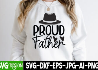 Proud Father T-Shirt Design, Proud Father SVG Cut File, DAD LIFE Sublimation Design ,DAD LIFE SVG Design, Father’s Day Bundle Png Sublimation Design Bundle,Best Dad Ever Png, Personalized Gift For
