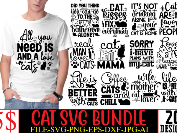 Cat svg bundle,cat t-shirt bundle,20 designs,99% off designs,on sell design, big sell design,a cat can purr it’s way out of anything t-shirt design,best cat mom ever t-shirt design,all you need