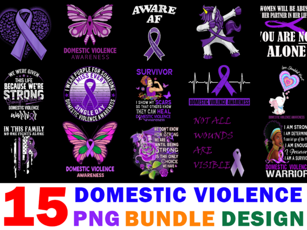 15 domestic violence awareness shirt designs bundle for commercial use part 2, domestic violence awareness t-shirt, domestic violence awareness png file, domestic violence awareness digital file, domestic violence awareness gift,