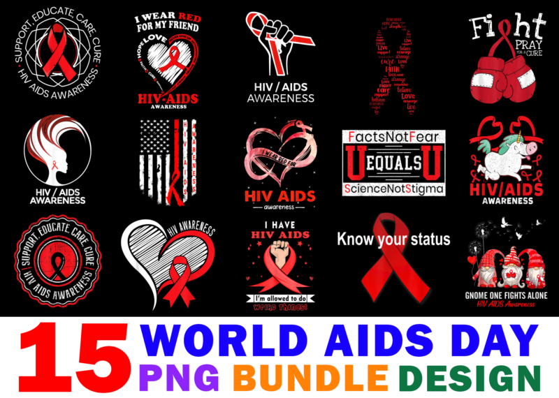 15 World AIDS Day Shirt Designs Bundle For Commercial Use Part 2, World AIDS Day T-shirt, World AIDS Day png file, World AIDS Day digital file, World AIDS Day gift,