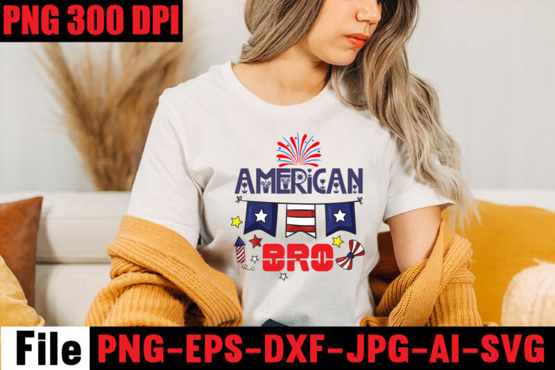 American Bro T-shirt Design,All American Dude T-shirt Design,Happy 4th July Independence Day T-shirt Design,4th july, 4th july song, 4th july fireworks, 4th july soundgarden, 4th july wreath, 4th july sufjan