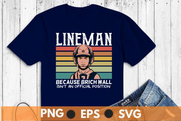 Lineman Because Quarterbacks Need Heroes Football Linemen T-Shirt design vector, Football Linemen