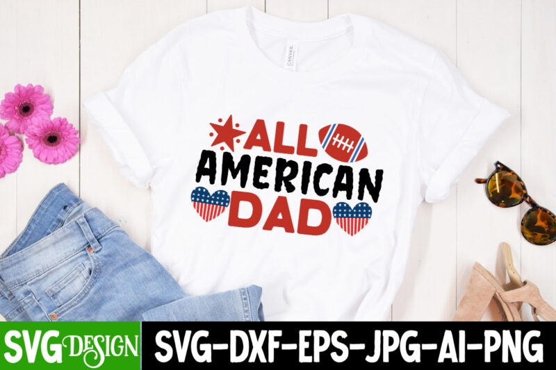 All American Dad T-Shirt Design, All American Dad SVG Cut File, We the People Want to Mama T-Shirt Design, We the People Want to Mama SVG Cut File, patriot t-shirt,