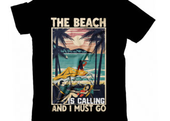 The beach is Calling And i Must go T-Shirt Design, The beach is Calling And i Must go T-Shirt Design Vector Graphic On Sale, Summer T-Shirt Design, Summer Vector T-Shirt