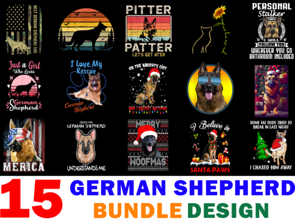 15 german shepherd shirt designs bundle for commercial use part 3, german shepherd t-shirt, german shepherd png file, german shepherd digital file, german shepherd gift, german shepherd download, german shepherd design