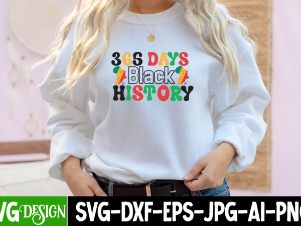 365 days black history t-shirt design, 365 days black history svg cut file, juneteenth t-shirt design, juneteenth svg cut file, juneteenth vibes only t-shirt design, juneteenth vibes only svg cut