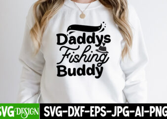 Daddys Fishing Buddy T-Shirt Design, Daddys Fishing Buddy SVG Cut File, Dad Joke Loading T-Shirt Design, Dad Joke Loading SVG Cut File, Father’s Day Bundle Png Sublimation Design Bundle,Best Dad