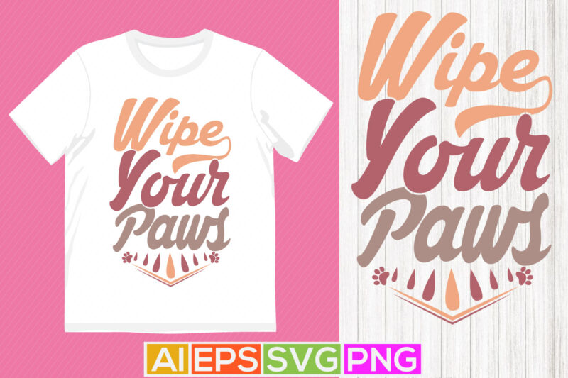 wipe your paws animals dog graphic, dog design greeting tees