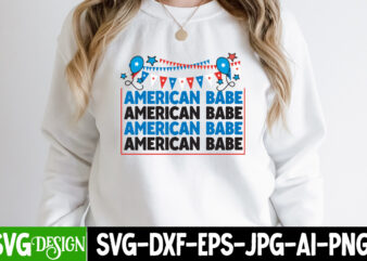 American Babe T-Shirt Design, American Babe Vector T-Shirt Design, 4th of July SVG Bundle,4th of July Sublimation Bundle Svg, 4th of July America PNG Sublimation Design, America png, Retro png,
