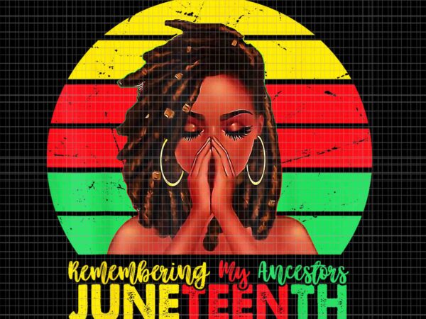 Juneteenth loc’d hair remebering my ancestors juneteenth png, juneteenth 1865 png, remebering my ancestors png, juneteenth day png vector clipart