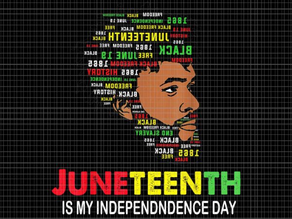 Juneteenth is my independence day black king fathers day png, juneteenth 1865 png, juneteenth day png vector clipart