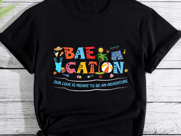 Baecation matching couples vacation adventure beach pc 1 t shirt template