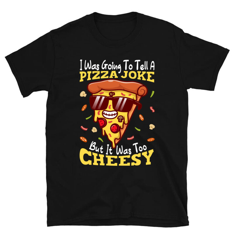 Funny Dad Joke Shirt, Dad Joke Gift, Pizza Joke PC