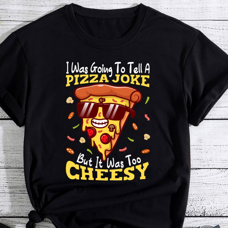 Funny Dad Joke Shirt, Dad Joke Gift, Pizza Joke PC