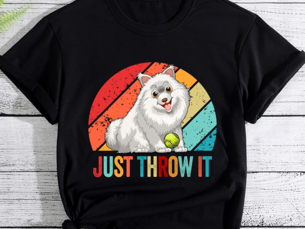 Funny samoyed owner just throw it dog lover pc t shirt graphic design