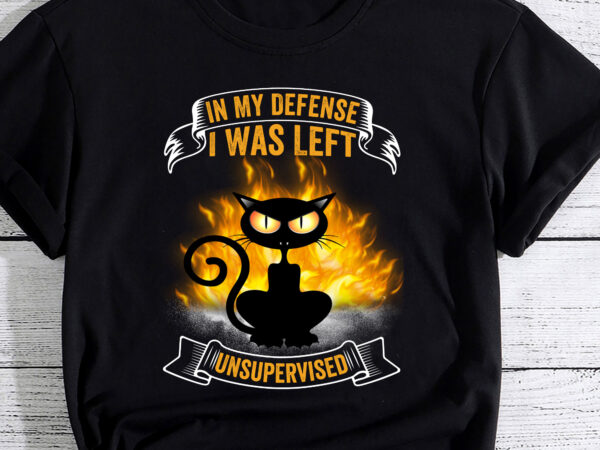 In my defense i was left unsupervised black cat humoristic pc t shirt design for sale