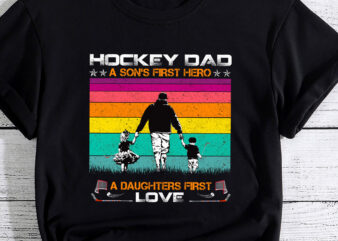 Mens Hockey Dad a son_s first hero a daughters love father_s day PC t shirt designs for sale