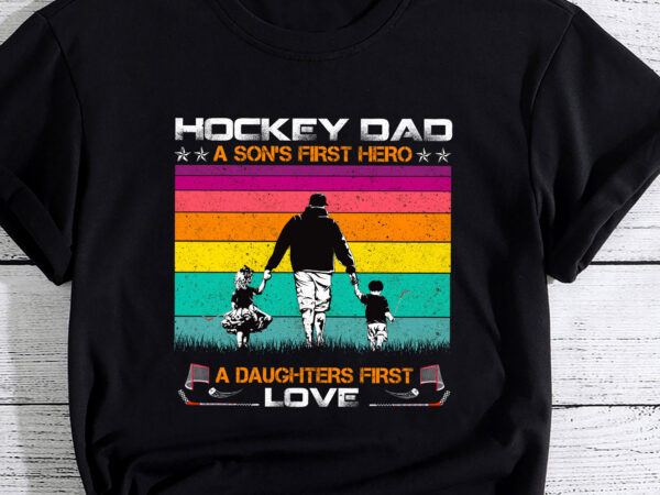 Mens hockey dad a son_s first hero a daughters love father_s day pc t shirt designs for sale