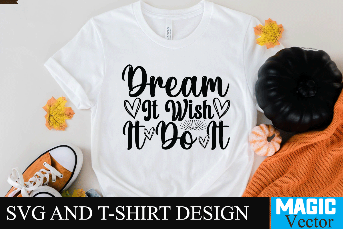 dream-it-wish-it-do-it-svg-cut-file-motivational-svg-motivational-svg