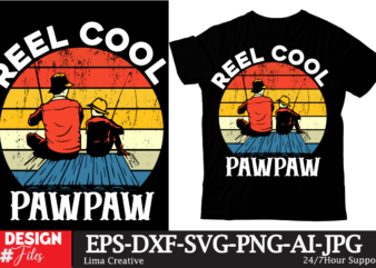 Reel Cool PawPaw T-shirt Design, Father’s day t-shirt design bundle,DAd T-shirt design bundle, World’s Best Father I Mean Father T-shirt Design,father’s day,fathers day,fathers day game,happy father’s day,happy fathers day,father’s day
