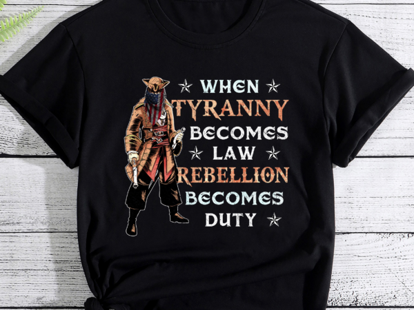 When tyranny becomes law rebellion becomes duty (on back) pc t shirt design for sale