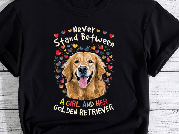 Womens never stand between a girl and her golden retriever dog love pc t shirt design for sale