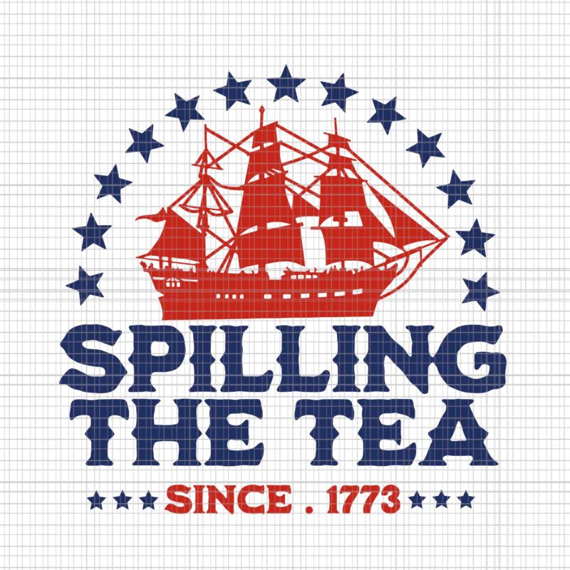 Spilling The Tea Since 1773 History Teacher 4th Of July Svg, Spilling The Tea Since 1773 Svg, 4th Of July Svg