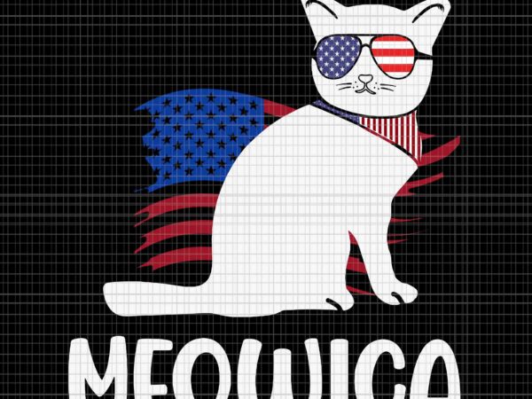 Patriotic cat meowica 4th of july svg, funny kitten lover svg, cat meowica svg, 4th of july svg t shirt illustration