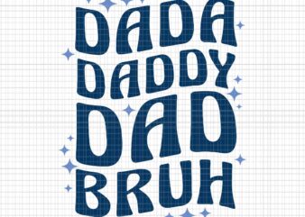 Dada Daddy Dad Bruh Fathers Day Svg, Groovy Funny Father Svg, Dada Daddy Svg, Groovy Dada Daddy Svg