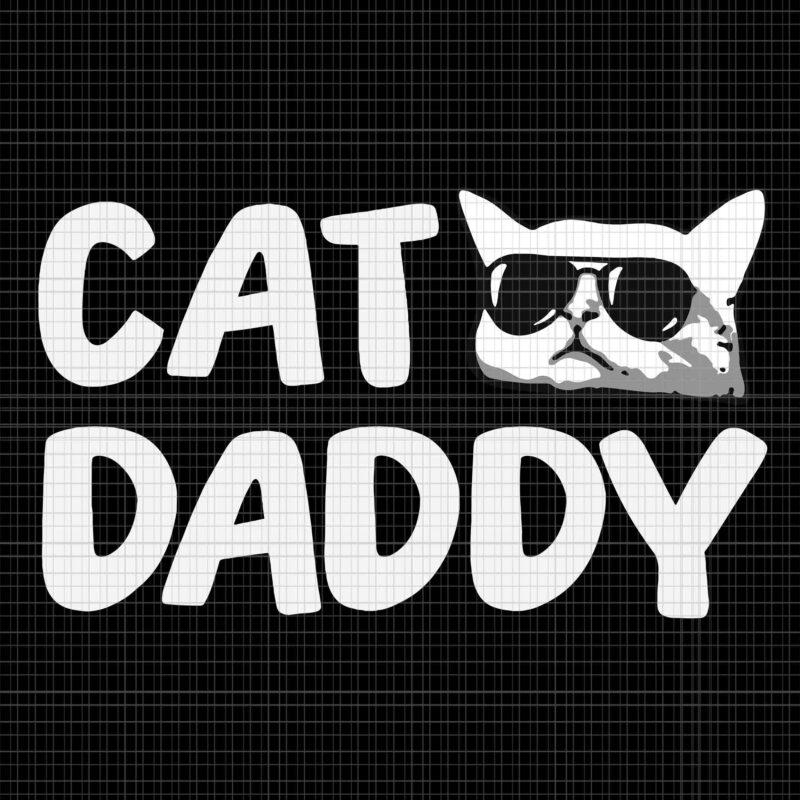 Cat Daddy Svg, Cat Father Svg, Father’s Day Svg, Daddy Cat Svg