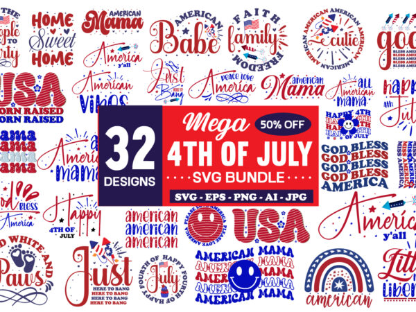 4th of july mega svg bundle – 32design 4th of july bundle,4th of july svg bundle, july 4th svg, fourth of july svg, america svg, usa flag svg, patriotic, independence