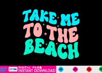 take me to the beach svg retro design Summer Retro Svg Bundle, Retro Summer Svg Bundle, Groovy Summer Svg, Retro Beach Svg, Groovy Beach Bundle, Summer Svg Bundle, Retro Summer