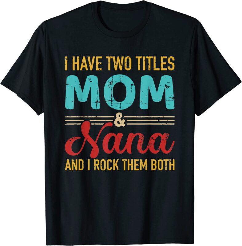 15 Nana Shirt Designs Bundle For Commercial Use Part 2, Nana T-shirt, Nana png file, Nana digital file, Nana gift, Nana download, Nana design