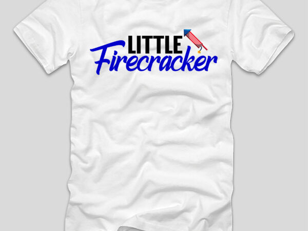 Little firecracker t-shirt design,4th july, 4th july song, 4th july fireworks, 4th july soundgarden, 4th july wreath, 4th july sufjan stevens, 4th july mariah carey, 4th july shooting, 4th july