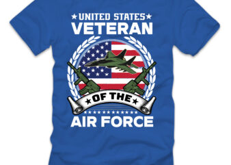 United States Veteran Of The Air Force T-shirt Design,4th july, 4th july song, 4th july fireworks, 4th july soundgarden, 4th july wreath, 4th july sufjan stevens, 4th july mariah carey,