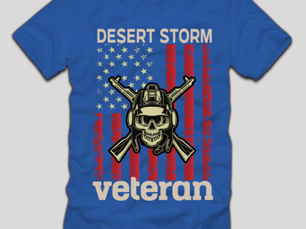 Desert storm veteran t-shirt design,4th july, 4th july song, 4th july fireworks, 4th july soundgarden, 4th july wreath, 4th july sufjan stevens, 4th july mariah carey, 4th july shooting, 4th