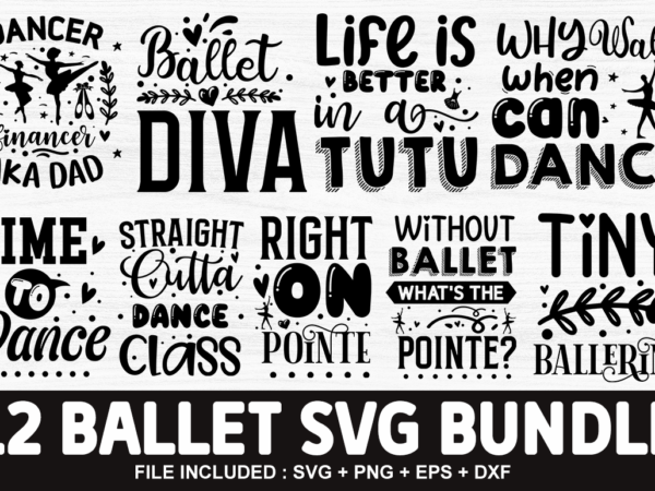 Ballet svg bundle, ballet t-shirt bundle